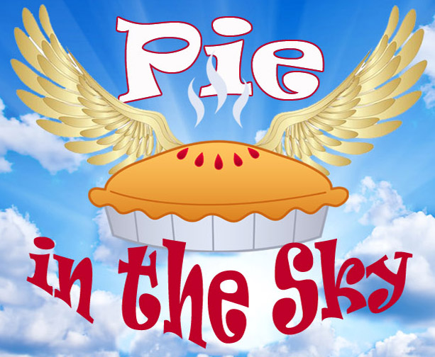 Image result for pie in the sky